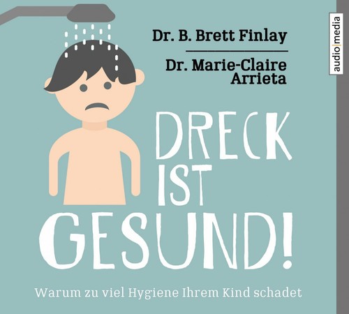 Dreck ist gesund - warum, zu